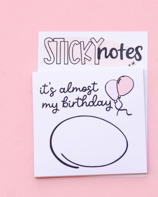 It's Almost My Birthday Sticky Notes Notepad | Funny Sticky Notes | Cute Stationery | Funny Family Gift