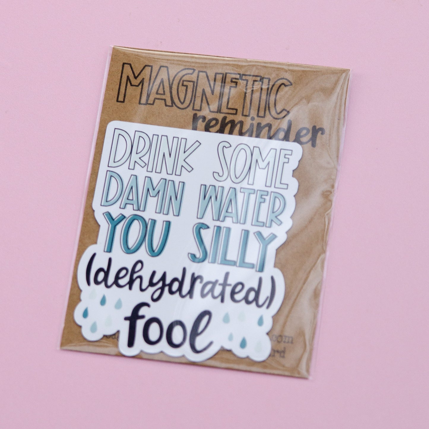 Drink Some Water You Dehydrated Fool Magnetic Reminder | Cute Fridge Magnets | Cute Magnets I Drink Water Reminders | Funny Water Bottle